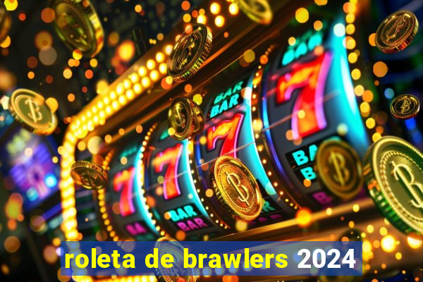 roleta de brawlers 2024